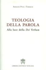 Teologia della Parola. Alla luce della Dei Verbum