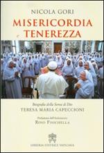 Misericordia e tenerezza. Biografia della Serva di Dio Teresa Maria Capeccioni