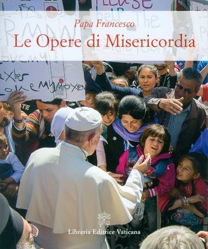 Le opere di misericordia - Francesco (Jorge Mario Bergoglio) - copertina