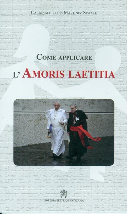 Come applicare l'«Amoris laetitia» - Lluís Martínez Sistach - copertina