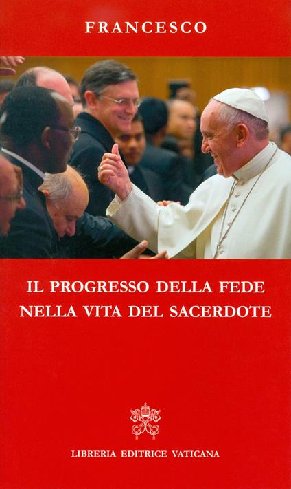 Il progresso della fede nella vita del sacerdote - Francesco (Jorge Mario Bergoglio) - copertina