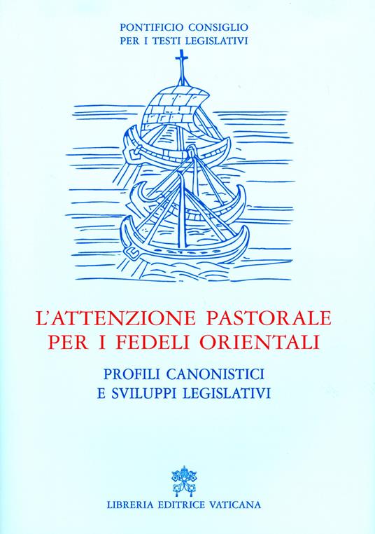L'attenzione pastorale per i fedeli orientali. Profili canonistici e sviluppi legislativi - copertina