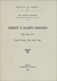 Aneddoti in dialetto romanesco del sec. XIV, tratti dal codice vaticano 7654 - Marco Vattasso - copertina