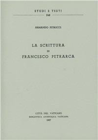 La scrittura di Francesco Petrarca - Armando Petrucci - copertina