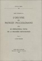 L' oeuvre de Patrizi Piccolomini ou le cérémonial papal de la première Renaissance