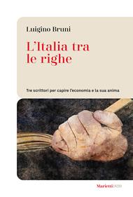 L'Italia tra le righe. Tre scrittori per capire l'economia e la sua anima