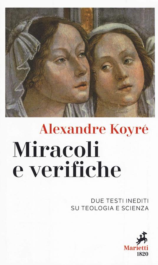 Miracoli e verifiche. Due testi inediti su teologia e scienza - Alexandre Koyré - copertina