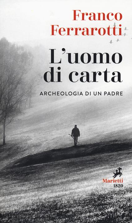 L'uomo di carta. Archeologia di un padre - Franco Ferrarotti - copertina