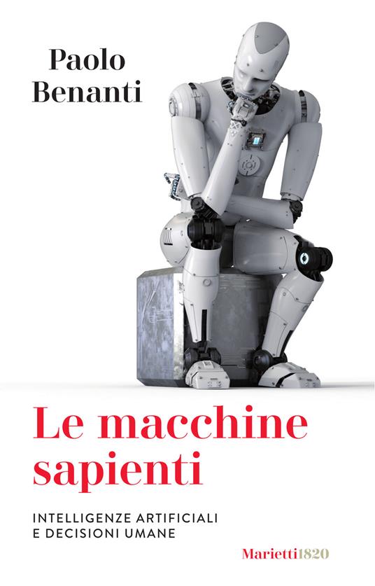 Le macchine sapienti. Intelligenze artificiali e decisioni umane - Paolo Benanti - copertina