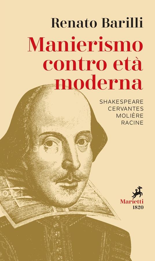 Manierismo contro età moderna. Shakespeare, Cervantes, Molière, Racine - Renato Barilli - copertina