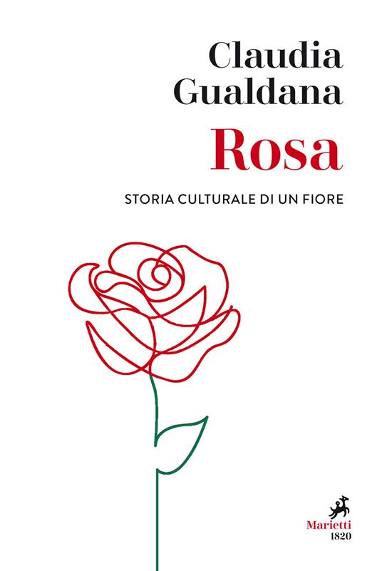 Rosa. Storia culturale di un fiore - Claudia Gualdana - copertina