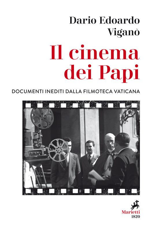 Il cinema dei papi. Documenti inediti dalla Filmoteca vaticana - Dario Edoardo Viganò - copertina