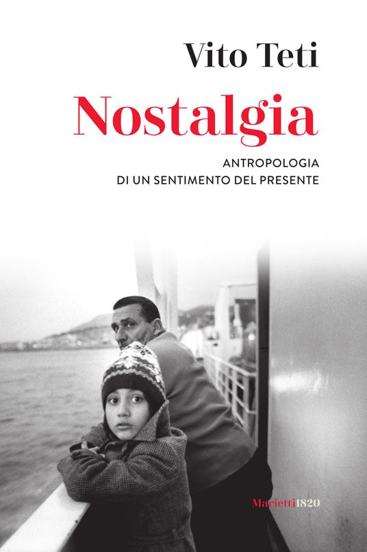 Nostalgia. Antropologia di un sentimento del presente - Vito Teti - copertina