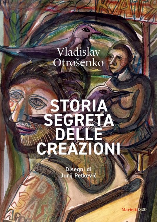 Storia segreta delle creazioni. Ediz. a colori - Vladislav Otrochenko - copertina
