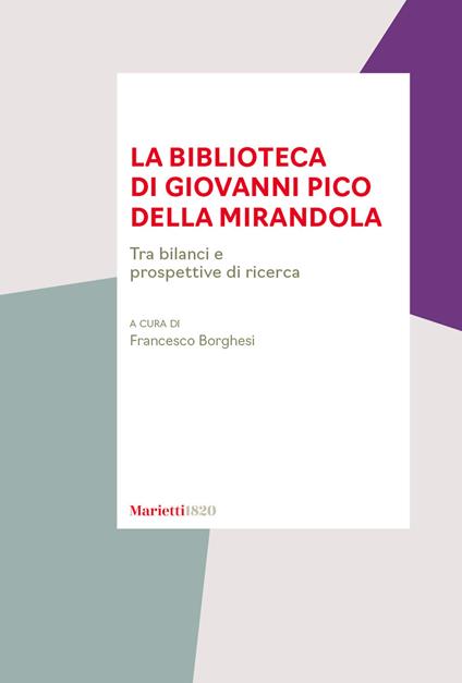 La biblioteca di Giovanni Pico della Mirandola. Tra bilanci e prospettive di ricerca - copertina