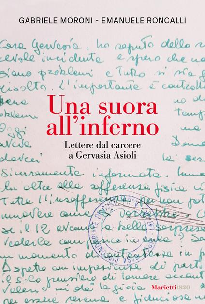 Una suora all'inferno. Lettere dal carcere a Gervasia Asioli - Gabriele Moroni,Emanuele Roncalli - ebook
