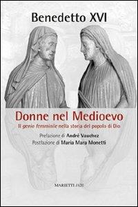 Donne nel Medioevo. Il genio femminile nella storia del popolo di Dio - Benedetto XVI (Joseph Ratzinger) - copertina