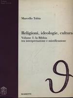 Religioni, ideologie, cultura. Vol. 1: La Bibbia tra interpretazione e mistificazione.