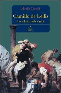 Camillo de Lellis. Un soldato della carità - Mirella Castelli - copertina