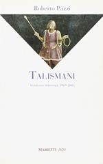 Talismani. Antologia personale 1969-2003