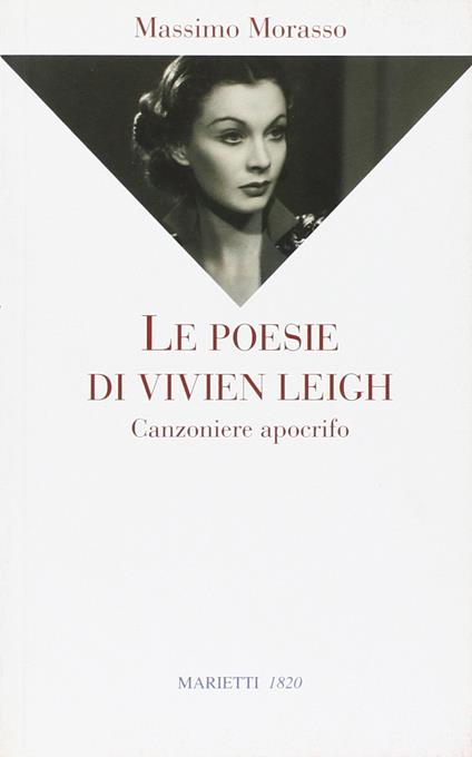 Le poesie di Vivien Leigh. Canzoniere apocrifo - Massimo Morasso - copertina