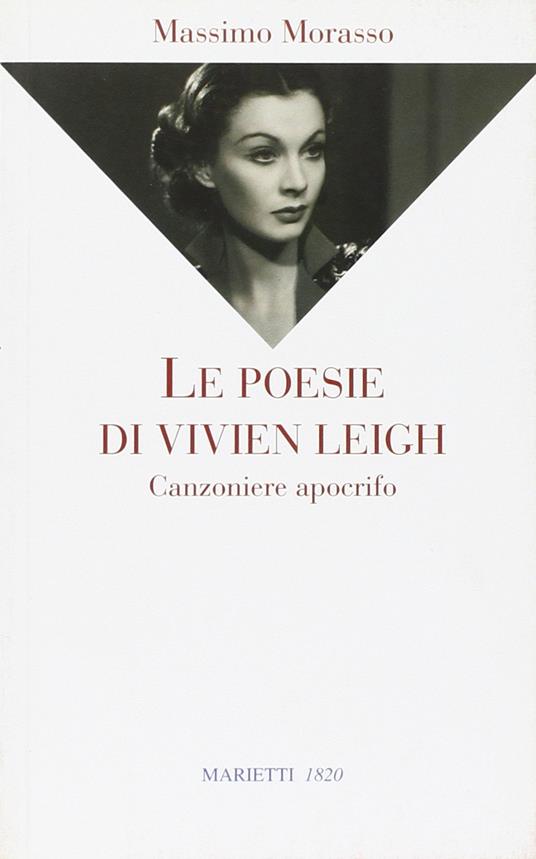 Le poesie di Vivien Leigh. Canzoniere apocrifo - Massimo Morasso - copertina