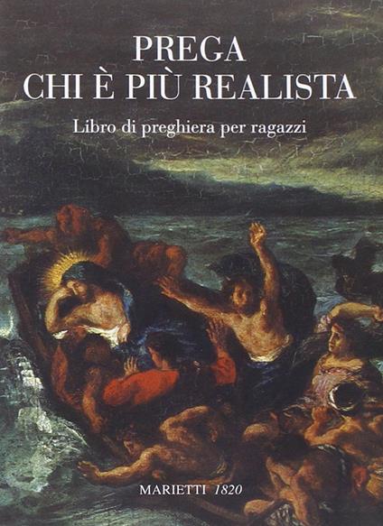 Prega chi è più realista. Libro di preghiera per ragazzi - copertina
