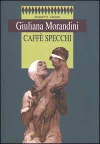 Caffè specchi - Giuliana Morandini - copertina