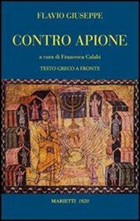 Contro Apione. Testo greco a fronte. Ediz. bilingue - Giuseppe Flavio - copertina