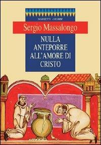 Nulla anteporre all'amore di Cristo - Sergio Massalongo - copertina