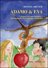 Adamo & Eva. I segreti del matrimonio... Direttamente dal giardino dell'Eden - Michael Shevack - copertina