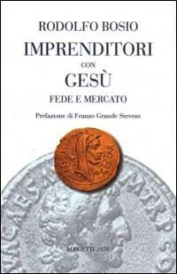 Imprenditori con Gesù. Fede e mercato - Rodolfo Bosio - copertina