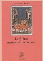 La Chiesa mistero di comunione. Ediz. ampliata