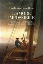 L' amore impossibile. Filosofia e letteratura da Rousseau a Levì-Strauss