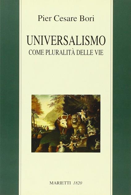 Universalismo come pluralità delle vie - Pier Cesare Bori - copertina