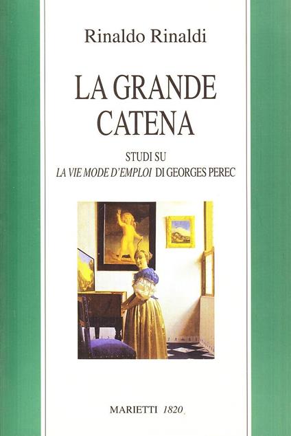 La grande catena. Studi su «La vie mode d'emploi» di Georges Perec - Rinaldo Rinaldi - copertina