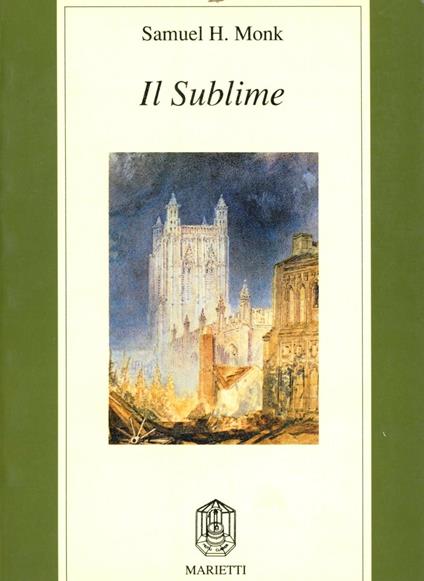 Il sublime. Teorie estetiche nell'Inghilterra del Settecento - Samuel H. Monk - copertina