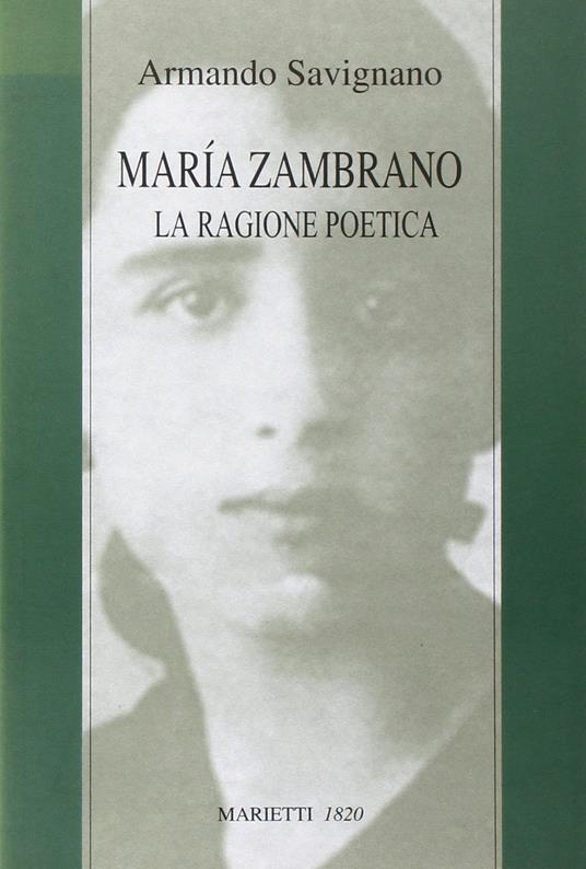 Maria Zambrano. La ragione poetica - Armando Savignano - copertina