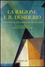 La ragione e il desiderio. La battaglia culturale dei nuovi laici