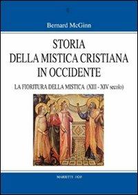 Storia della mistica cristiana in Occidente. Vol. 3: La fioritura della mistica (1200-1350) - Bernard McGinn - copertina