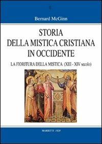 Storia della mistica cristiana in Occidente. Vol. 3: La fioritura della mistica (1200-1350). - Bernard McGinn - copertina