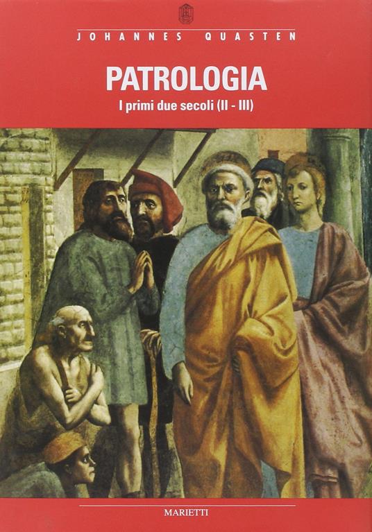 Patrologia. Vol. 1: La letteratura cristiana e i Padri occidentali e orientali dal periodo immediatamente postapostolico al Concilio di Nicea (325) - Johannes Quasten - copertina