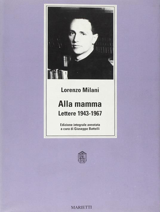 Alla mamma. Lettere 1943-1967. Ediz. integrale - Lorenzo Milani - copertina