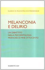 Melanconia e delirio. Un dibattito nella psicopatologia francese di fine Ottocento. Contributi del Congresso di Blois del 1892