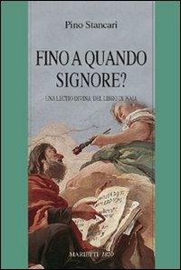 Fino a quando Signore?. Una lectio divina del Libro di Isaia - Pino Stancari - copertina