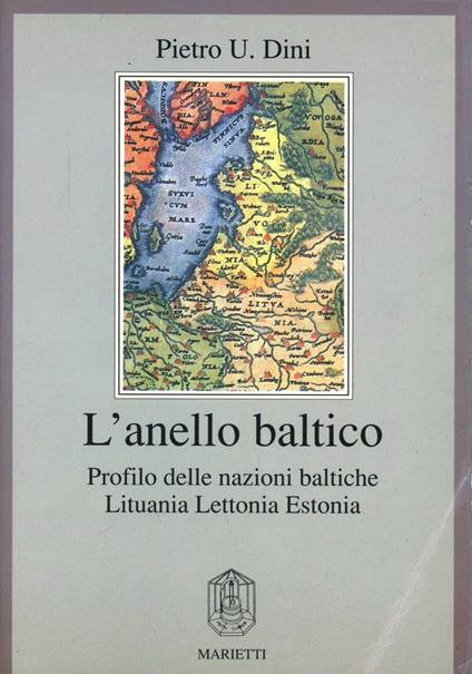 L' anello baltico. Profilo delle nazioni baltiche. Lituania, Lettonia, Estonia - Pietro Dini - copertina