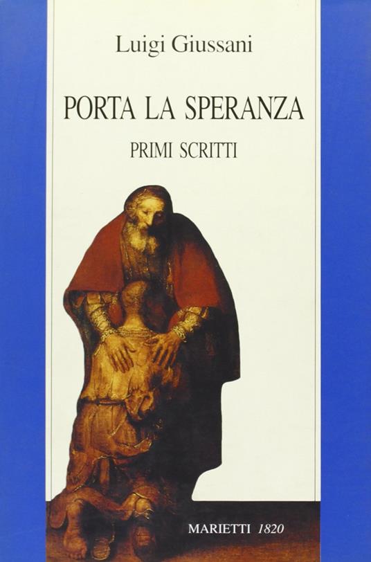 Porta la speranza. Primi scritti - Luigi Giussani - copertina