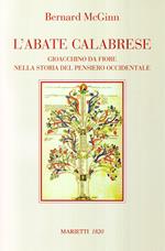 L'abate calabrese. Gioacchino da Fiore nella storia del pensiero occidentale