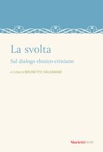 La svolta. Sul dialogo ebraico-cristiano
