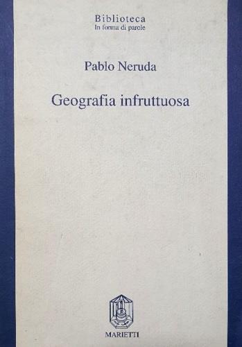 Geografia infruttuosa - Pablo Neruda - copertina